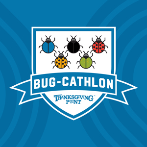 Bug-Cathlon Thanksgiving Point