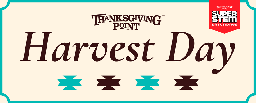 Thanksgiving Point Harvest Day Super STEM Saturday